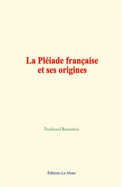 La pleiade francaise et ses origines