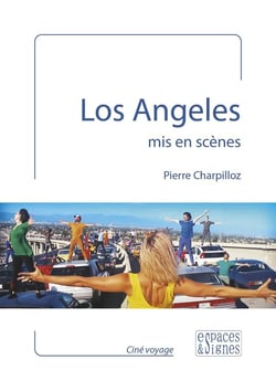 Los Angeles mis en scènes
