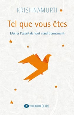Tel que vous êtes : Libérer l'esprit de tout conditionnement