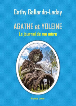 Agathe et Yoleine : le journal intime de ma mère