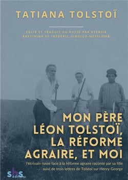Mon pere leon tolstoi, la reforme agraire, et moi - l'ecrivain russe face a la reforme agraire racon
