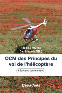 QCM des Principes du vol de l'hélicoptère : Réponses commentées