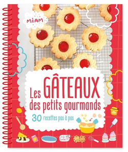 Les gâteaux des petits gourmands : 35 recettes pas à pas