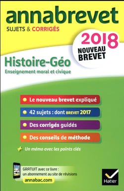 Annabrevet sujets & corriges - histoire-géographie - enseignement moral et civique (édition 2018)