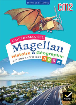 Magellan : Histoire & géographie - CM2 - cahier de l'élève DROM