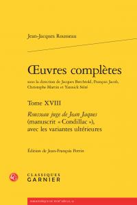 Oeuvres complètes t.18 - Rousseau juge de Jean Jaques (manuscrit "Condillac"), avec les variantes ultérieures