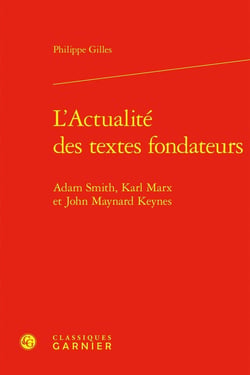 L'actualité des textes fondateurs - Adam Amith, Karl Marx et John Maynard Keynes