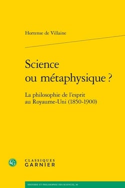 Science ou métaphysique ? la philosophie de l'esprit au Royaume-Uni (1850-1900)