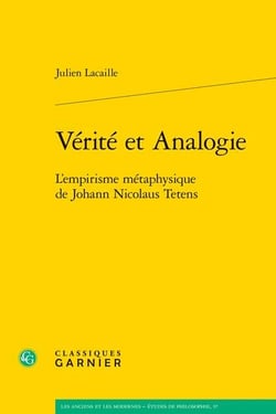 Vérité et analogie : L'empirisme métaphysique de Johann Nicolaus Tetens