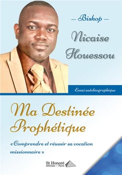 Ma destine e prophe tique  comprendre et reussir sa vocation missionnaire