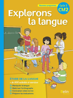 Explorons la langue - cycle 3 - CM2 - livre de l'élève (édition 2017)