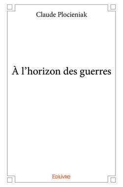 À l'horizon des guerres
