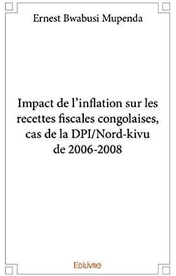 Impact de l'inflation sur les recettes fiscales congolaises, cas de la dpi/nord-kivu de 2006-2008