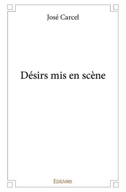 Desirs mis en scene