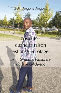 Covid-19 : quand la raison est prise en otage : Les "Grandes Nations" dans le cul-de-sac