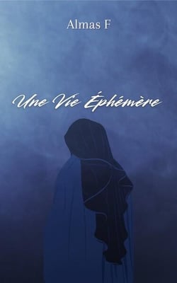 Une vie éphémère