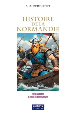 Histoire de la Normandie : Édition augmentée : de Rollon à Emmanuel Macron