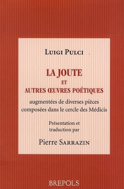 La joute et autres oeuvres poétiques - augmentées de diverses pièces composées dans le cercle des Médicis
