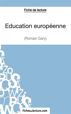Éducation européenne de Romain Gary : analyse complète de l'oeuvre