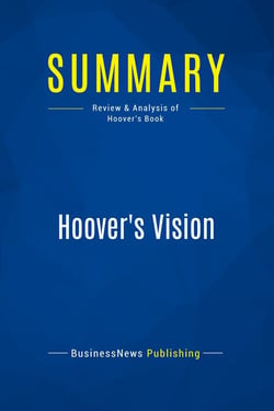 Summary: Hoover's Vision : Review and Analysis of Hoover's Book