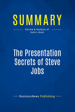 Summary: The Presentation Secrets of Steve Jobs : Review and Analysis of Gallo's Book