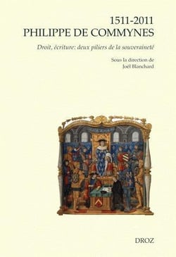 1511-2011 - Philippe de Commynes - droit, écriture : deux piliers de la souveraineté