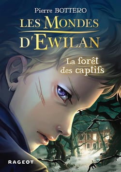 Les mondes d'Ewilan Tome 1 : la forêt des captifs