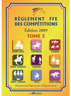 Règlement FFE t.3 - barrel race, camargue, courses, doma vaquera, equiffel, equifun, équit.travail, polo, pony-games (édition 2009)