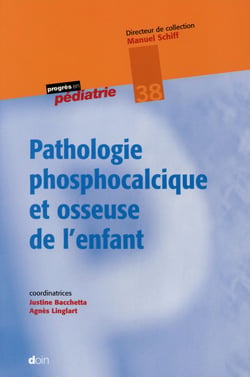 Pathologies phosphocalciques et osseuses de l'enfant