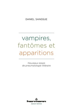 Vampires, fantômes et apparitions : Nouveaux essais de pneumatologie littéraire