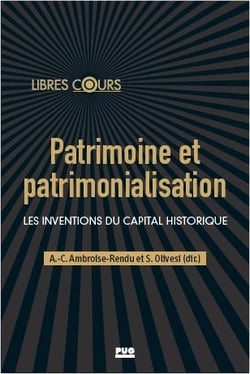 Patrimoine et patrimonialisation : les inventions du capital historique