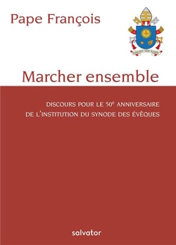 Marcher ensemble - discours pour le 50e anniversaire de l'institution du synode des évêques