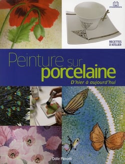 Peinture sur porcelaine - d'hier à aujourd'hui