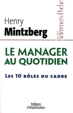 Le manager au quotidien - les 10 rôles du cadre