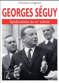 Georges seguy, syndicaliste du XXe siècle