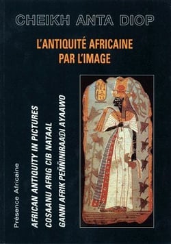 L'antiquité africaine par l'image - african antiquity in pictures - cosaanu afrig cib nataal - ganni afrik peññiniraadi ayaawo