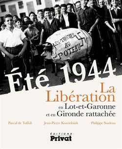 Été 1944 - la libération en Lot-et-Garonne et en Gironde rattachée