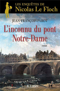 Les enquêtes de Nicolas Le Floch Tome 13 : l'inconnu du pont Notre-Dame