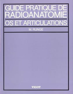 Guide pratique de radioanatomie, os et articulations
