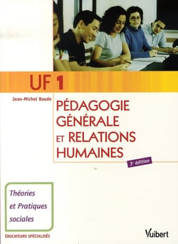Uf1- pédagogie générale et relations humaines (3e édition)