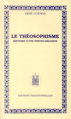 Le théosophisme - histoire d'une pseudo-religion