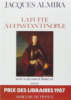 La fuite à  Constantinople ou la vie du comte de Bonneval