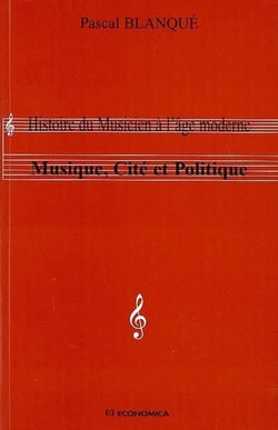 Histoire du musicien à l'âge moderne - musique, cité et politique
