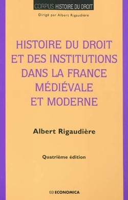 Histoire du droit et institutions dans la France médiévale et moderne (4e édition)
