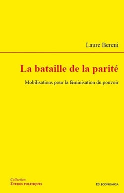 La bataille de la parité - mobilisations pour la féminisation du pouvoir