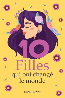Dix filles qui ont changé le monde