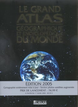 Le grand atlas geographique et encyclopedique du monde (edition 2005)