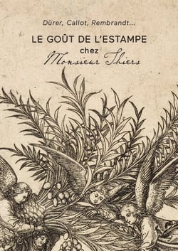 Dürer, Callot, Rembrandt : Le goût de l'estampe chez Monsieur Thiers