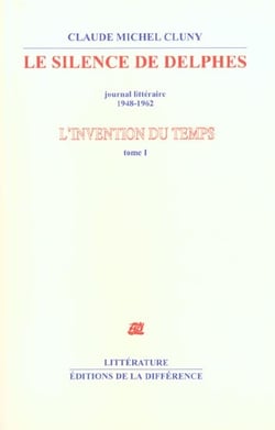 L'invention du temps Tome 1 - le silence de delphes - journal littéraire 1948-1962