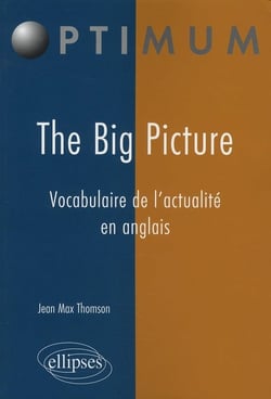 The big picture - vocabulaire de l'actualité en anglais